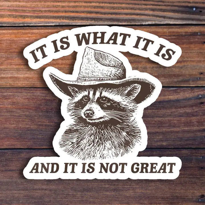 It Is Not Great Sticker