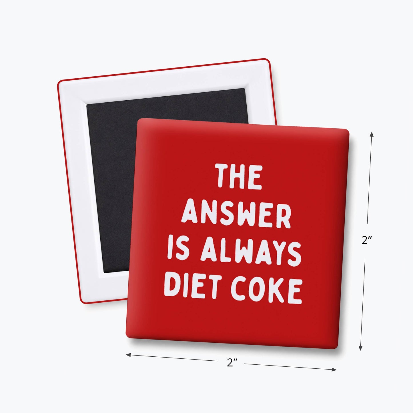 The Answer is Always Diet Coke Magnet