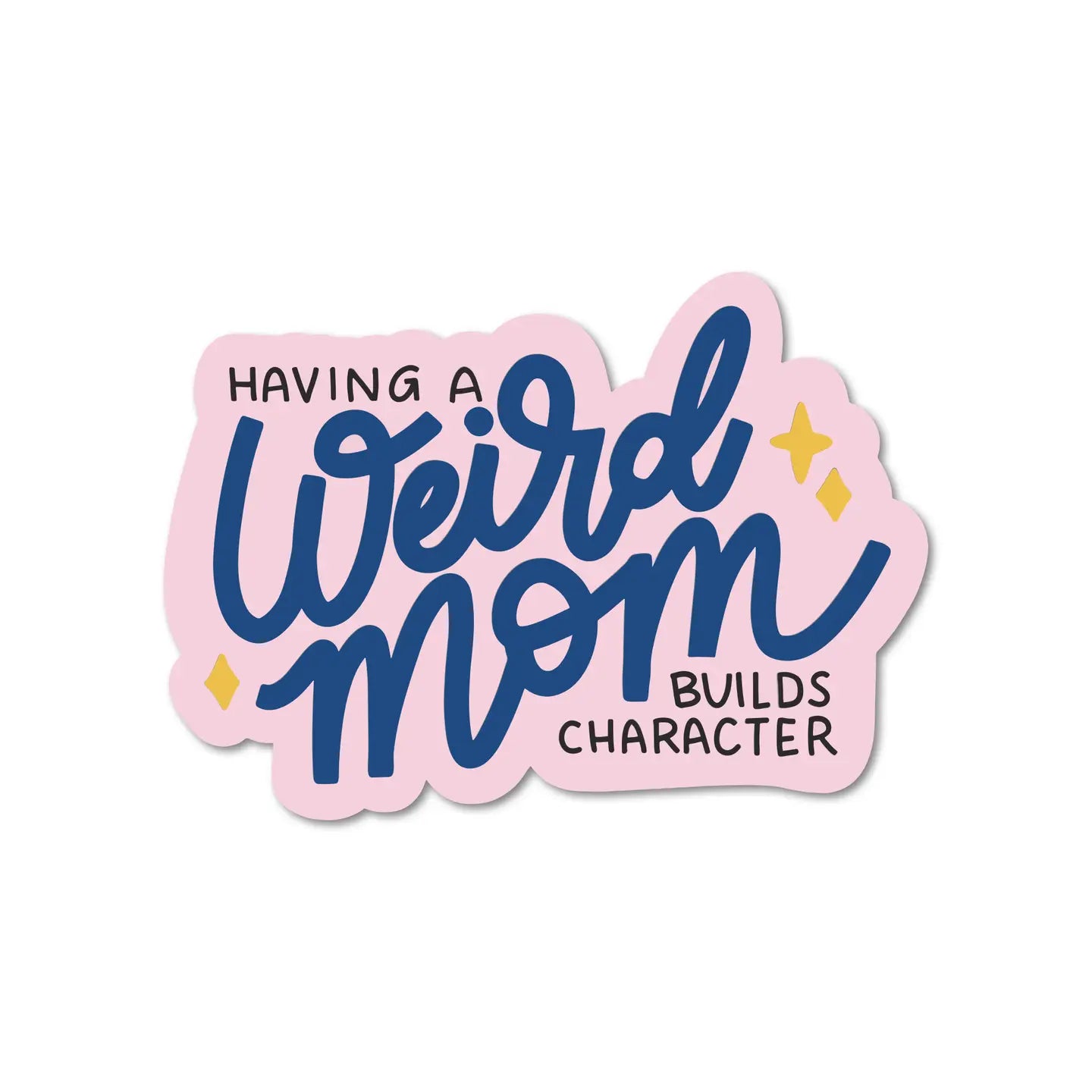 Weird Mom Vinyl Sticker