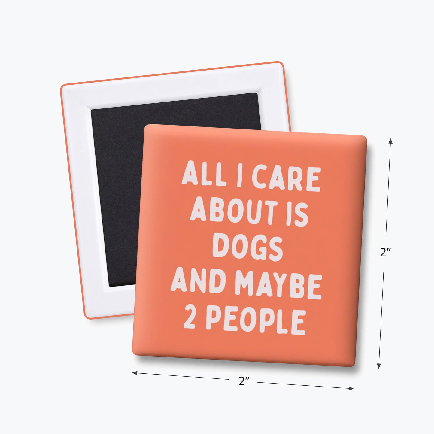 All I Care About is Dogs Magnet