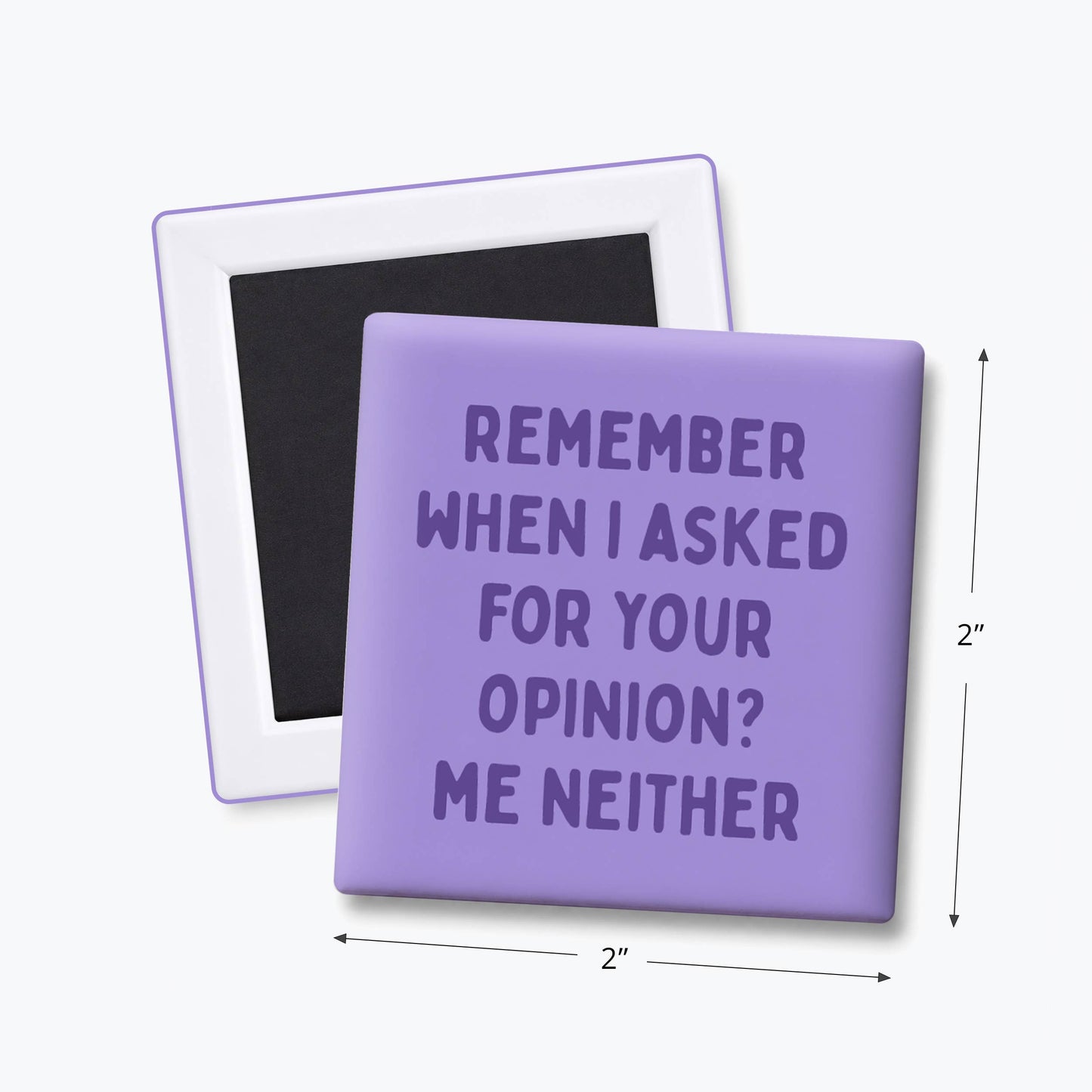 Asked For Your Opinion Magnet