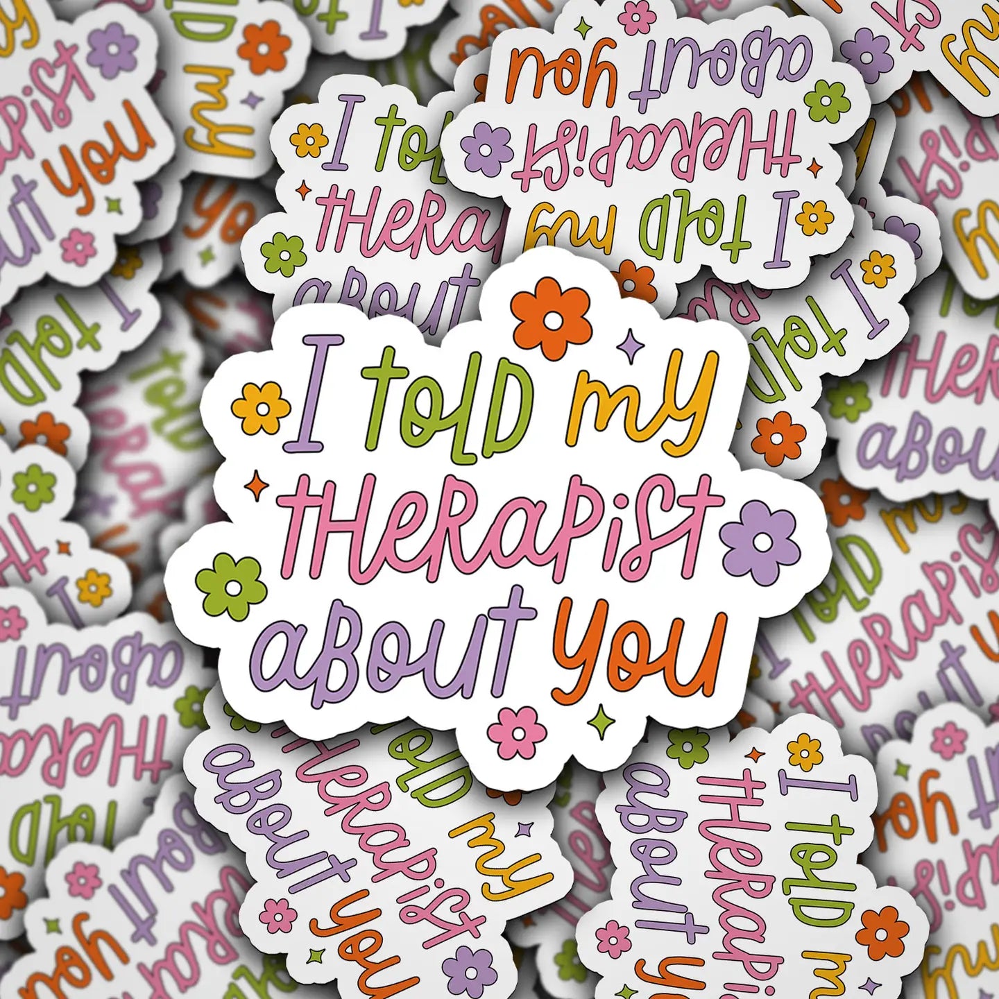 Told My Therapist Sticker
