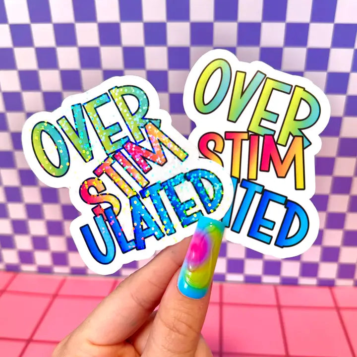Overstimulated Vinyl Sticker