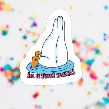 Fowl Mood Vinyl Sticker