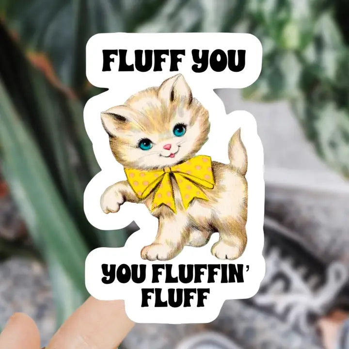 Fluff You Sticker