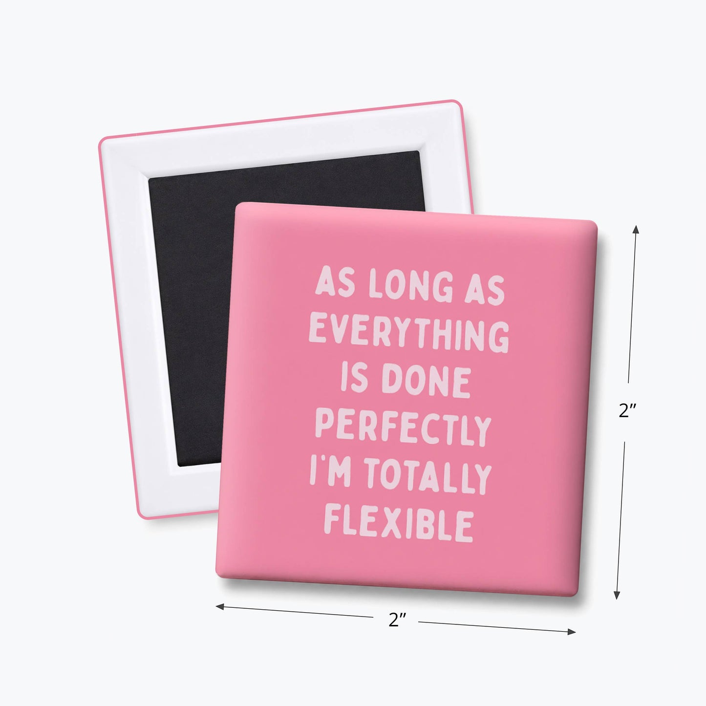 Everything Done Perfectly Magnet