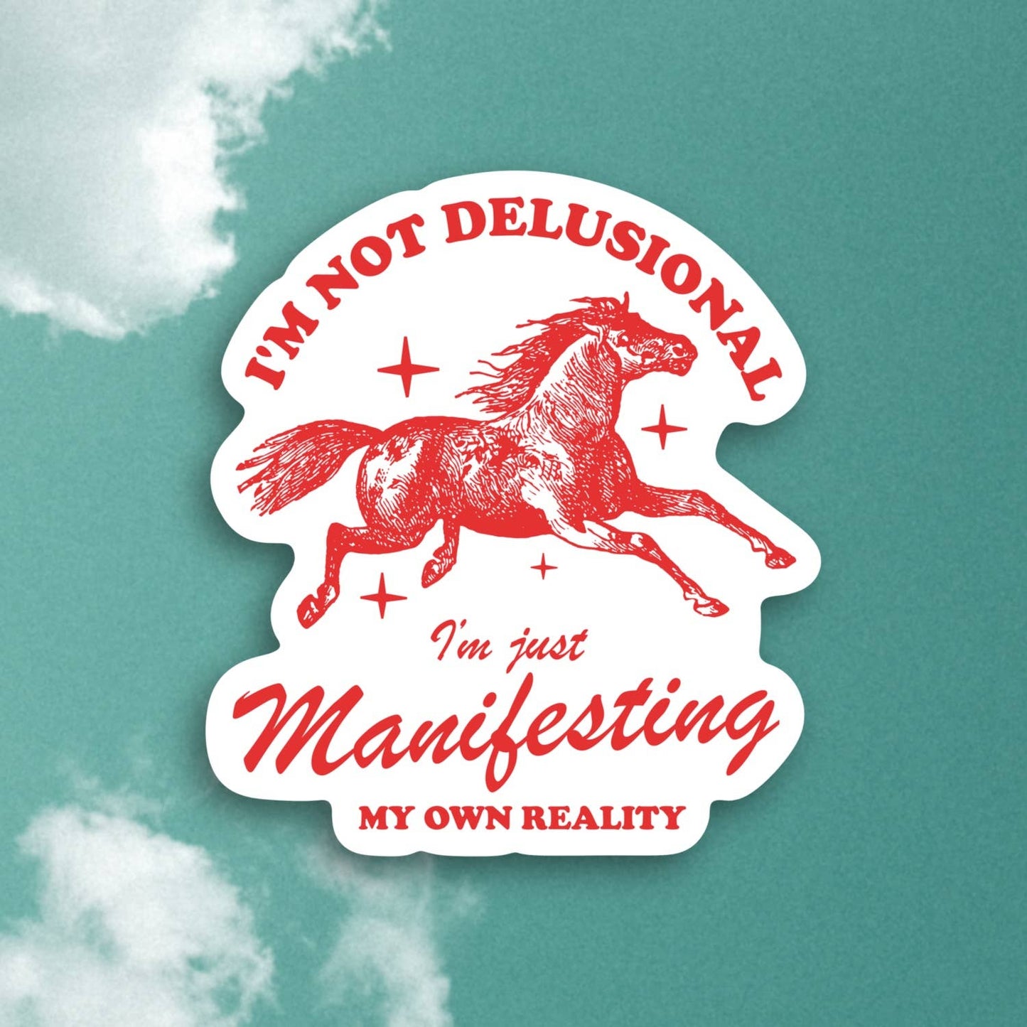 Manifesting My Own Reality Sticker