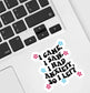 I Had Anxiety I Left Sticker