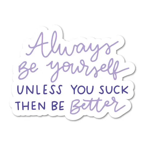 Be Better Vinyl Sticker