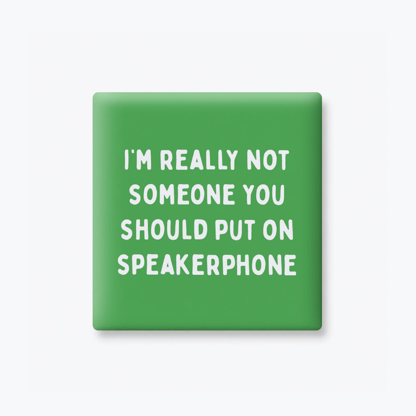 Put on Speakerphone Magnet
