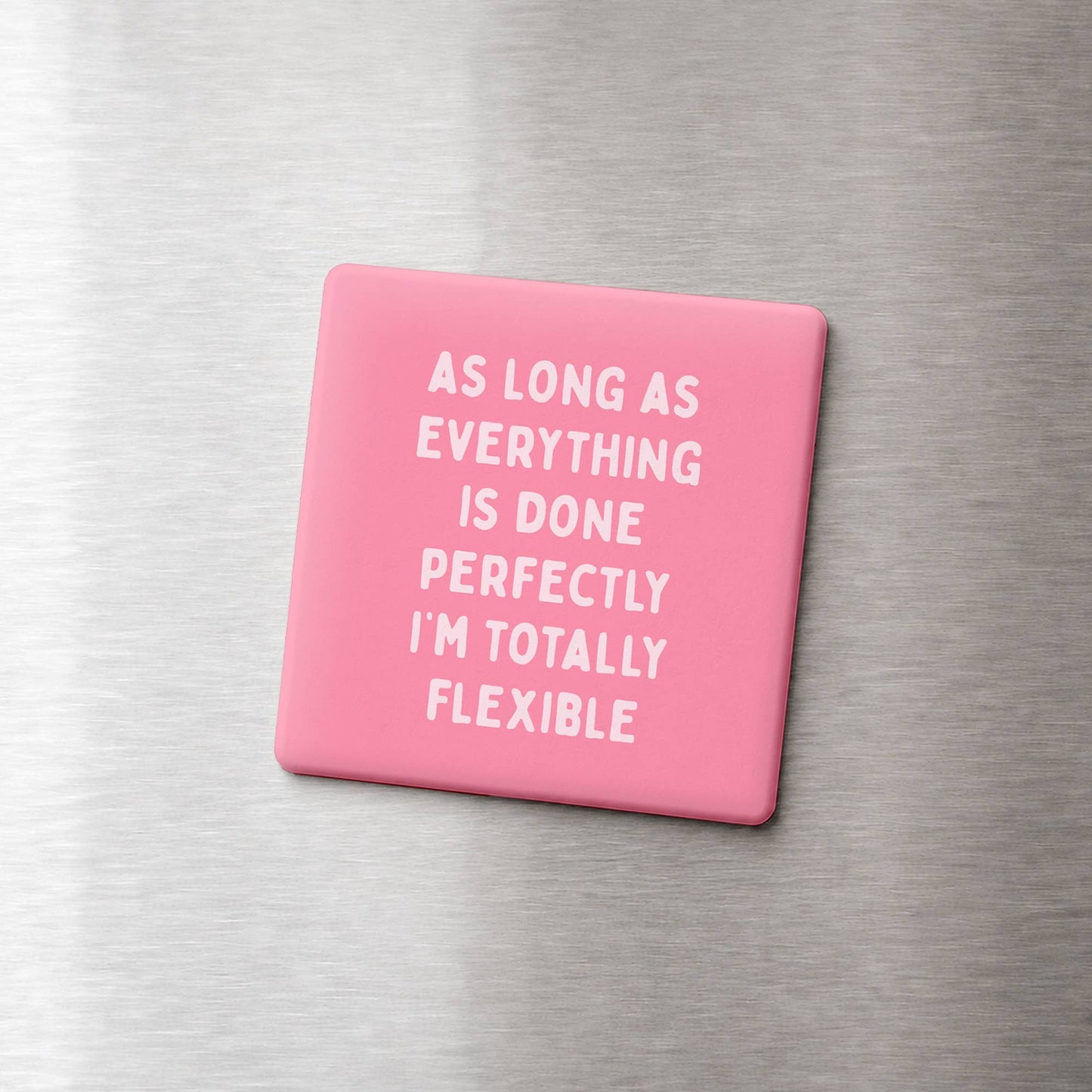 Everything Done Perfectly Magnet