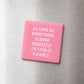 Everything Done Perfectly Magnet