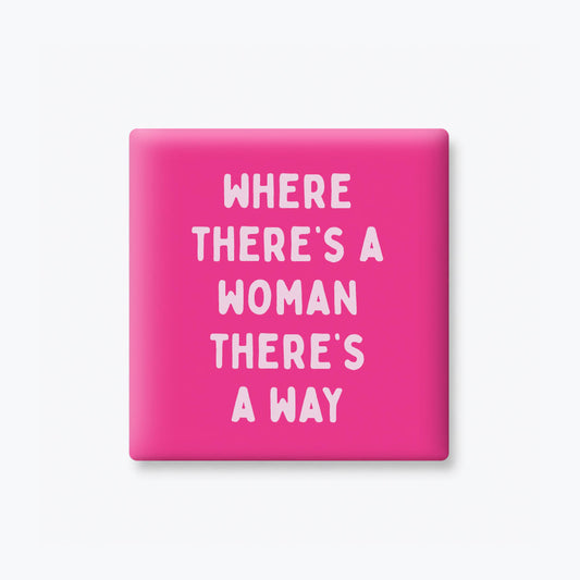 Where There's a Woman Magnet