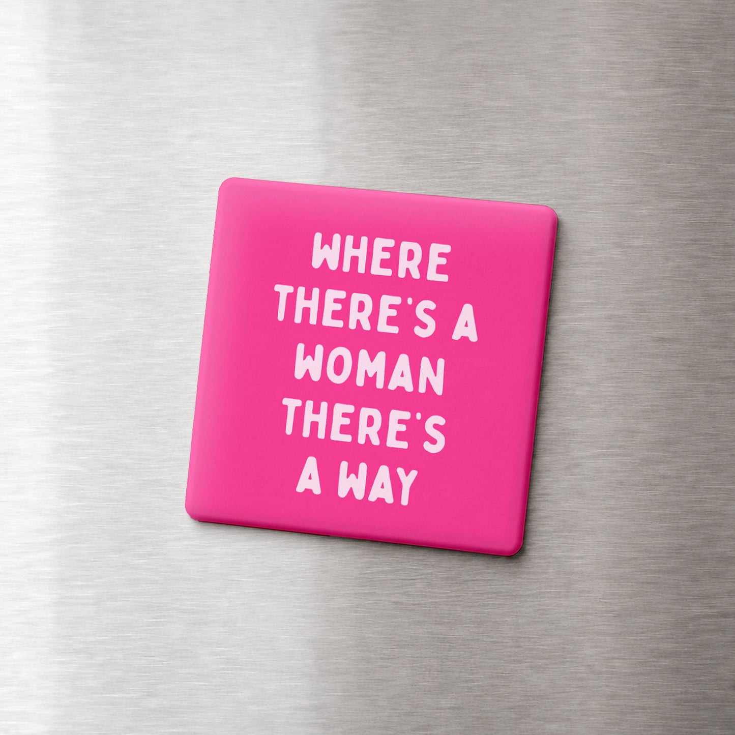 Where There's a Woman Magnet