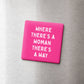 Where There's a Woman Magnet