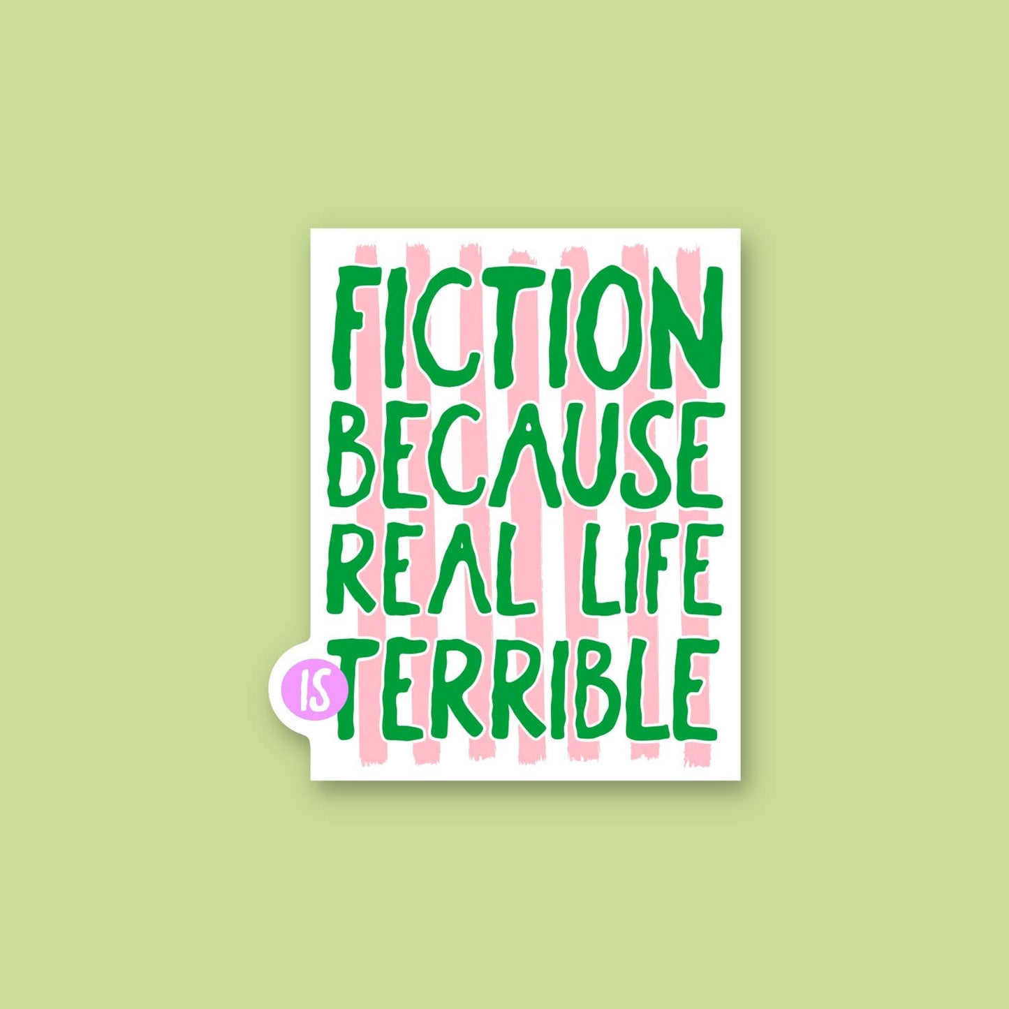 Life is Terrible Sticker