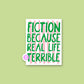 Life is Terrible Sticker