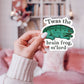 Twas the Brain Frog M’Lord Sticker