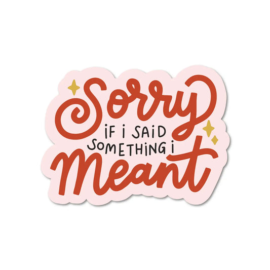 Something I Meant Vinyl Sticker