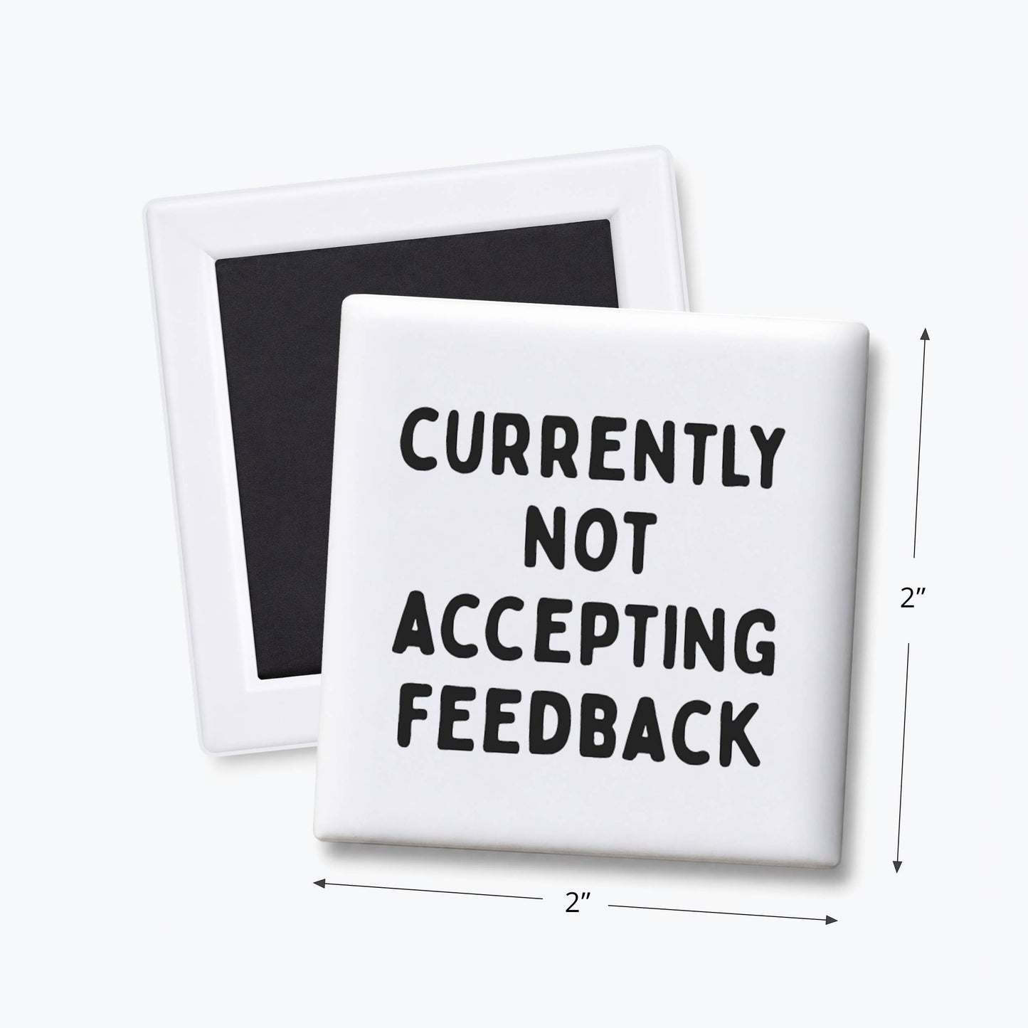 Not Accepting Feedback Magnet