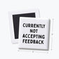 Not Accepting Feedback Magnet