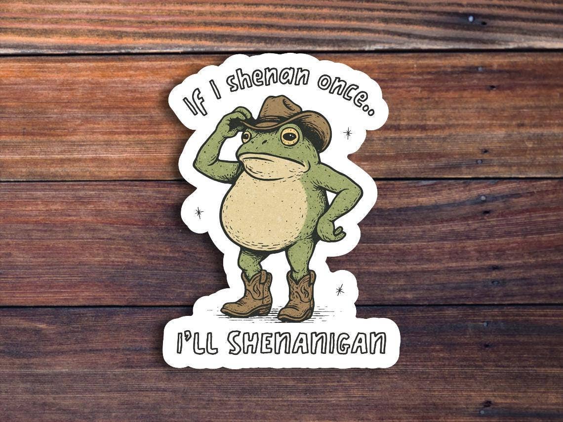I'll Shenan Again Sticker