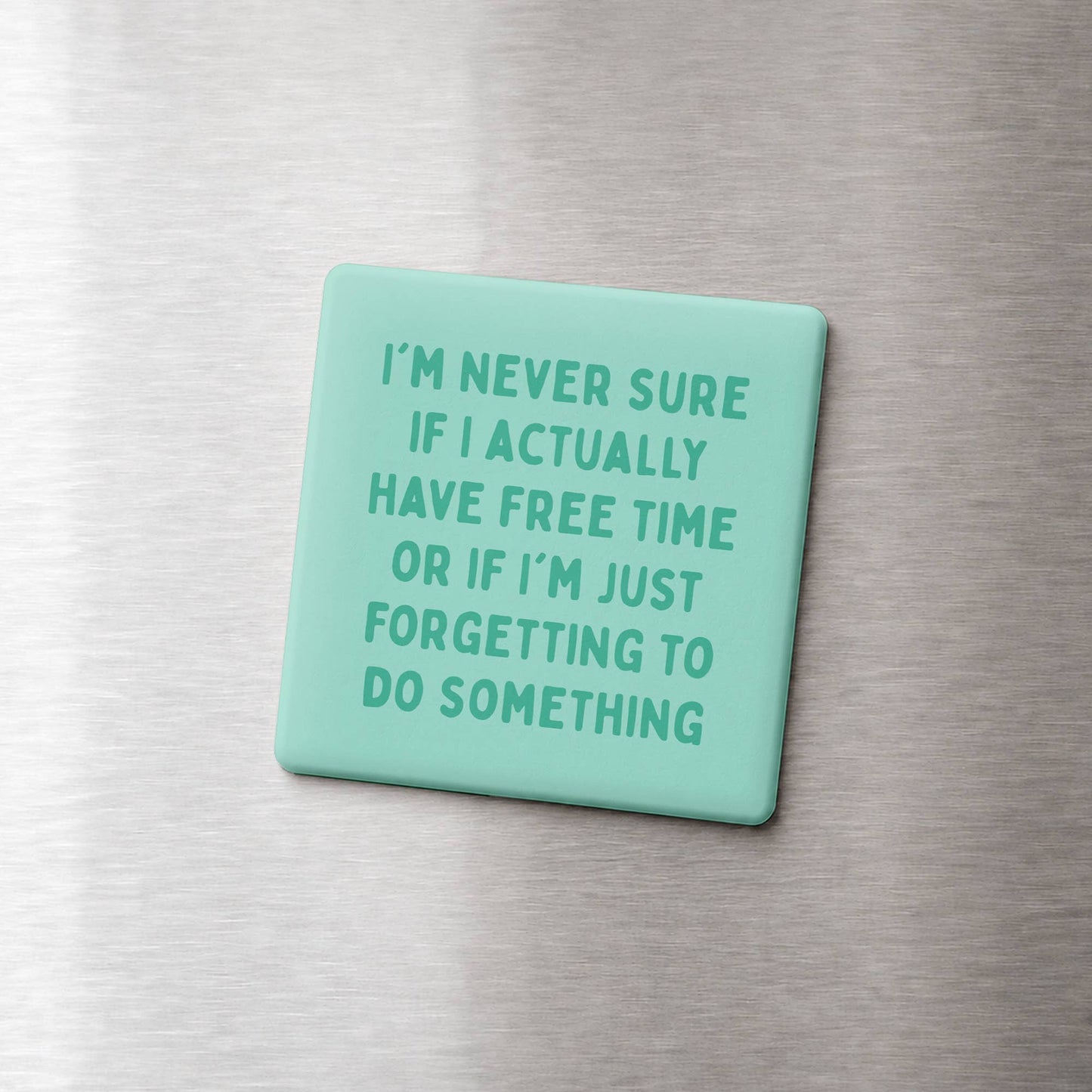 Forgetting To Do Something Magnet