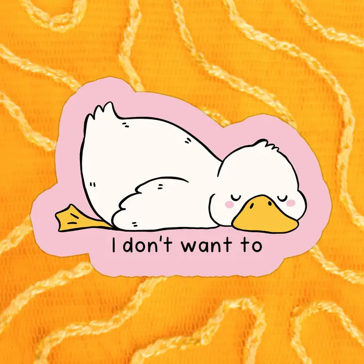 Don't Want To Vinyl Sticker