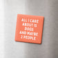 All I Care About is Dogs Magnet