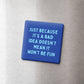 Bad Idea Still Fun Magnet