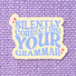 Your Grammar Vinyl Sticker