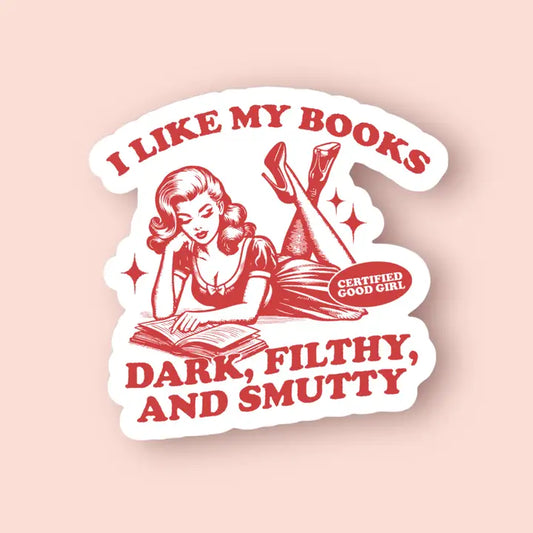 Dark, Filthy, and Smutty Sticker