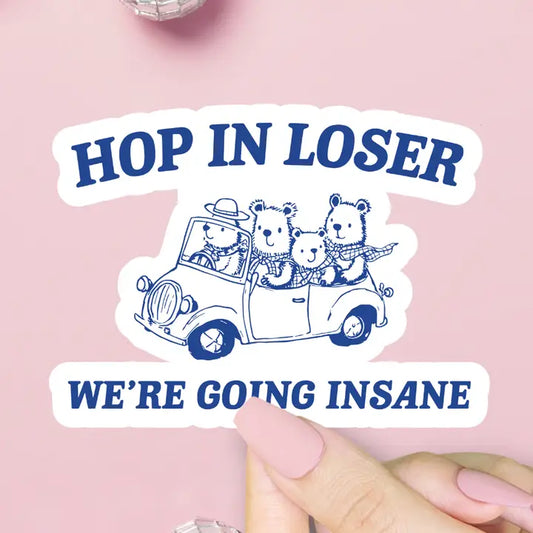Hop In Loser Sticker