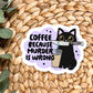 Murder is Wrong Vinyl Sticker