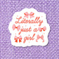 Literally Vinyl Sticker
