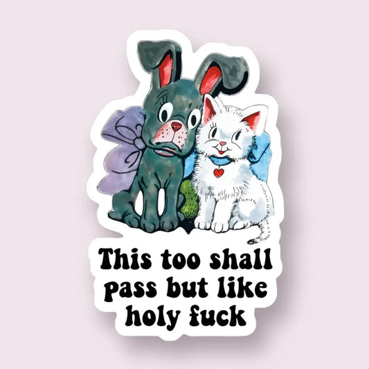 This Too Shall Pass Sticker