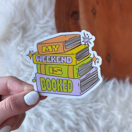 My Weekend is Booked Sticker