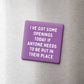 Put In Their Place Magnet