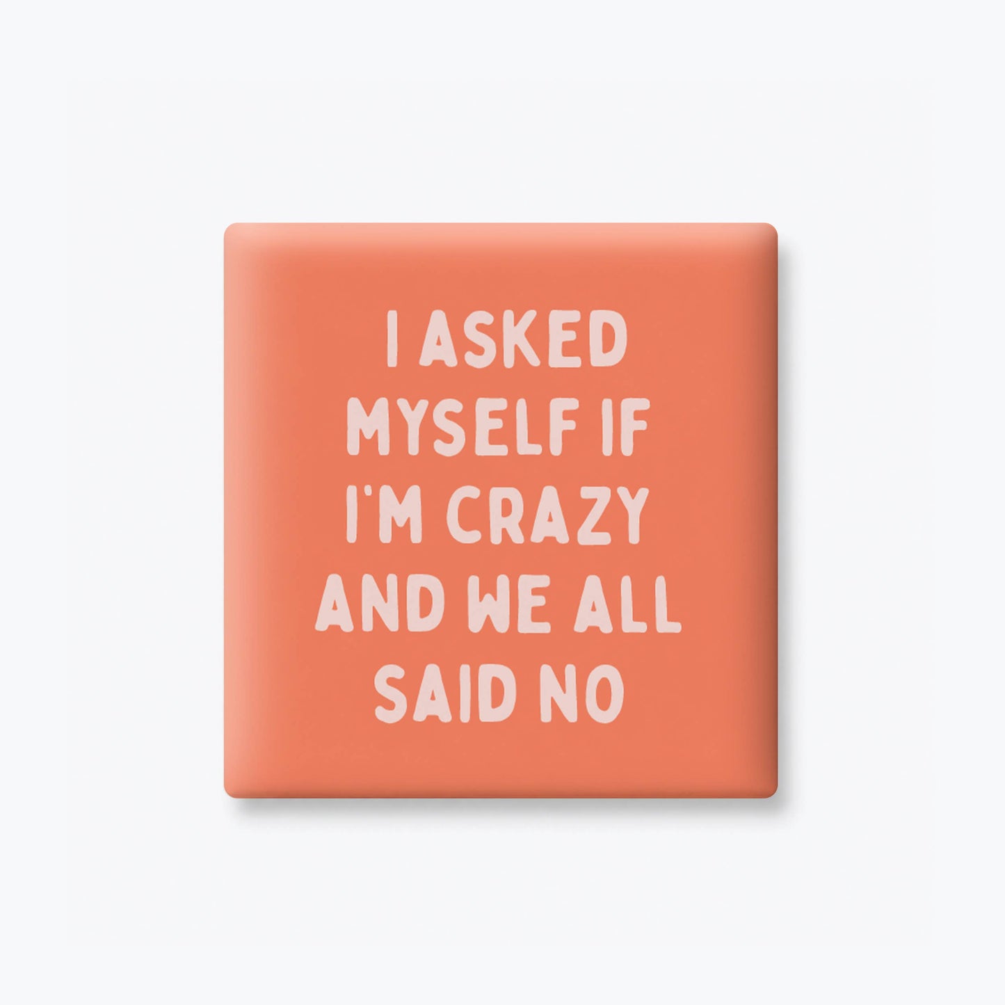 We All Said No Magnet