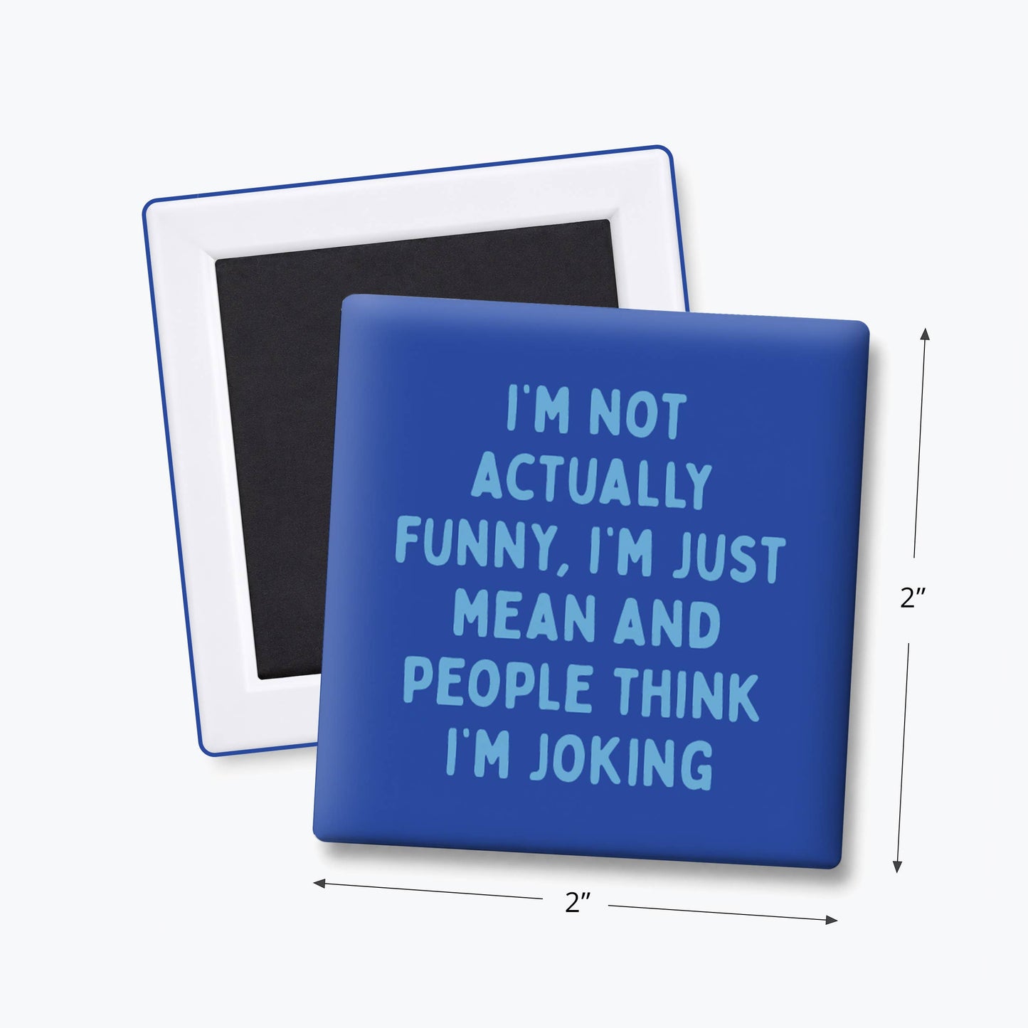 People Think I'm Joking Magnet
