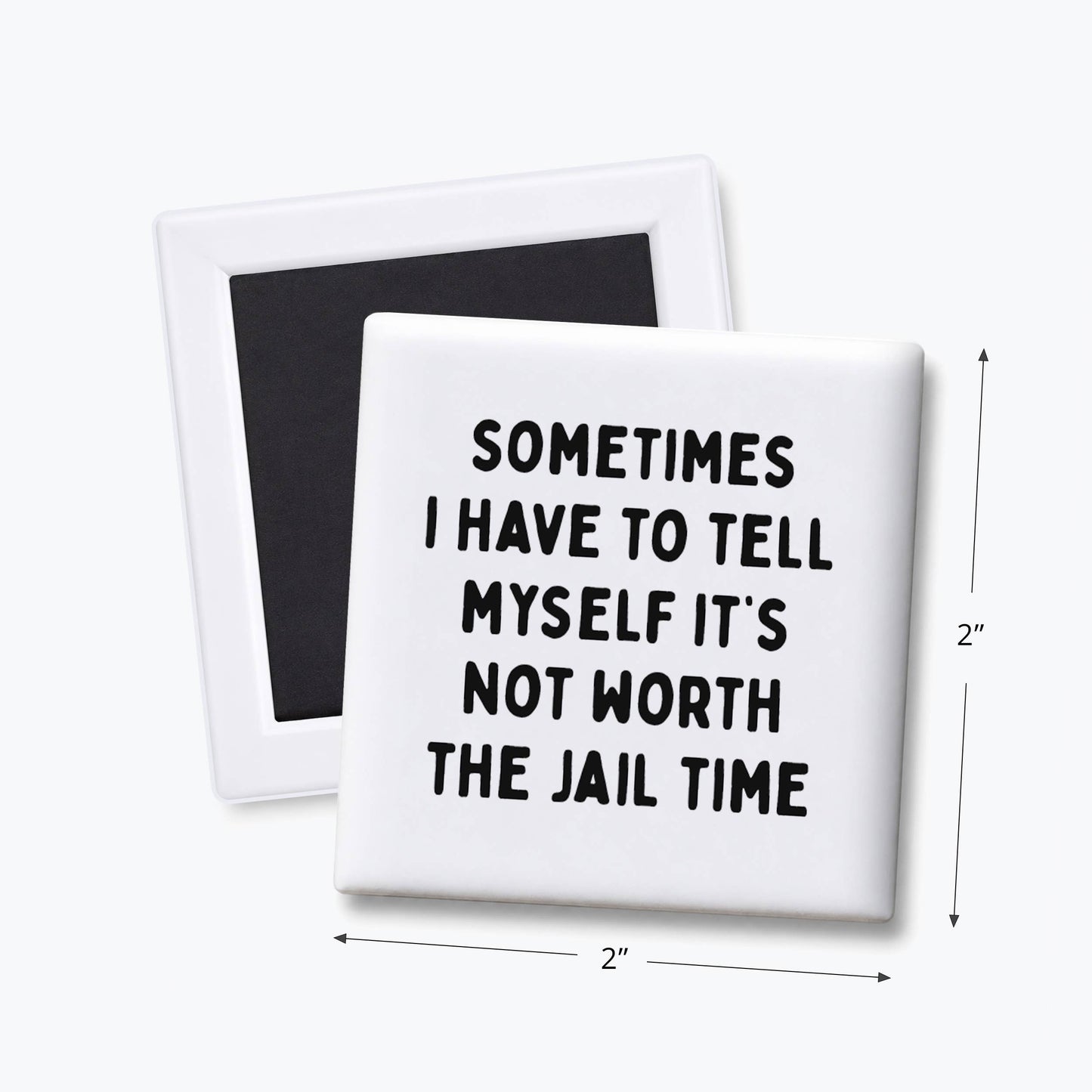 Not Worth the Jail Time Magnet