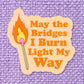 Bridges I Burn Vinyl Sticker
