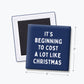 Cost a Lot Like Christmas Magnet