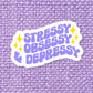 Stressy Vinyl Sticker